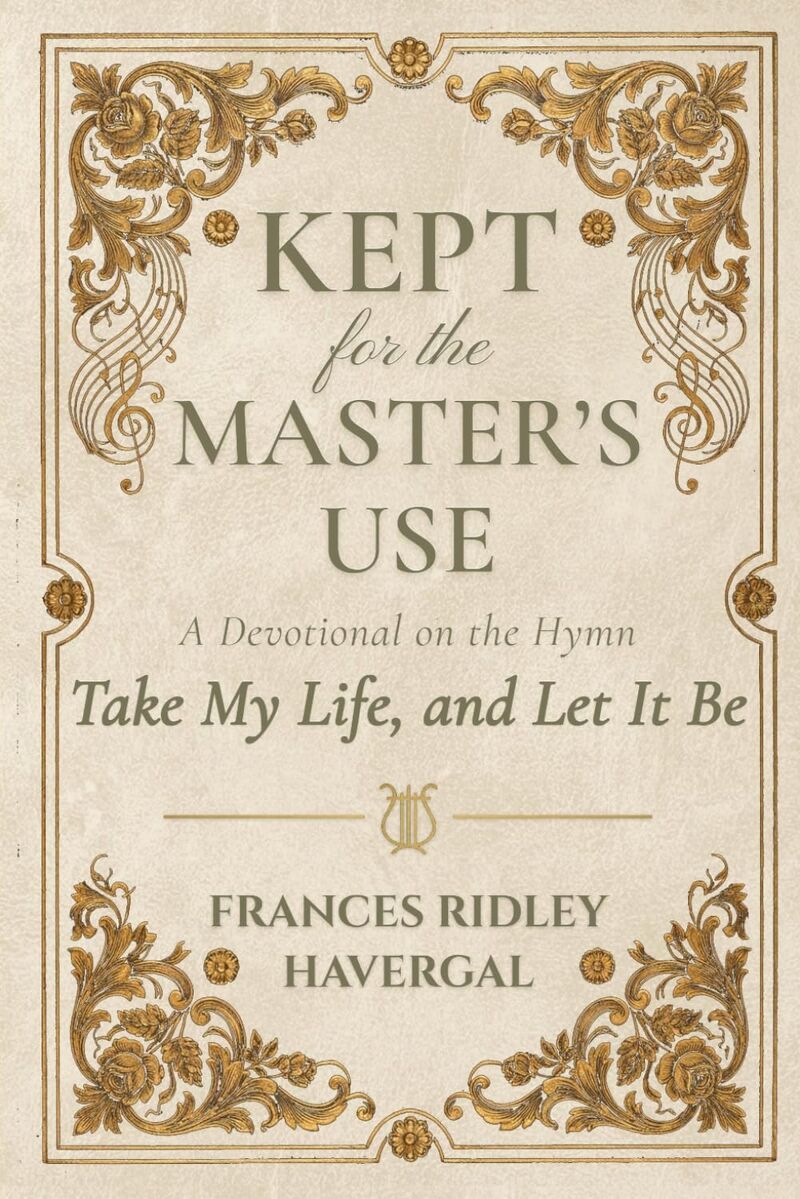 Kept for the Master's Use by Frances Ridley Havergal — front cover of the Old Glory Press edition